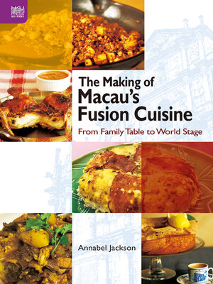 cover image of The Making of Macau's Fusion Cuisine